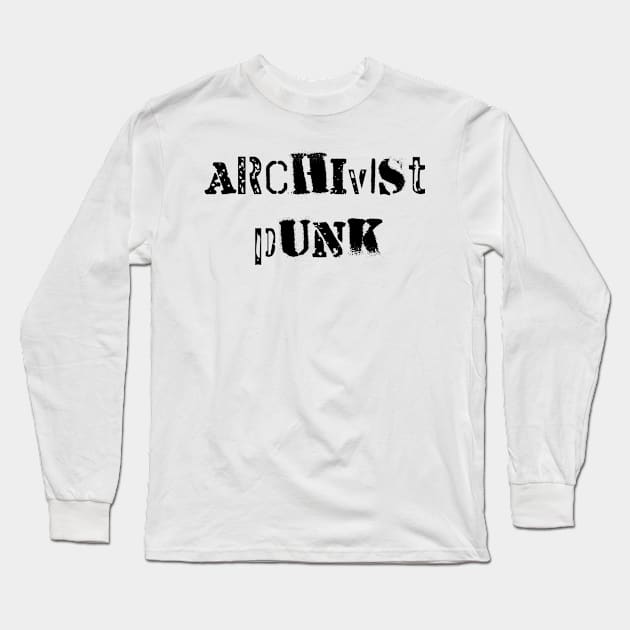 Archivist Punk Long Sleeve T-Shirt by wbhb